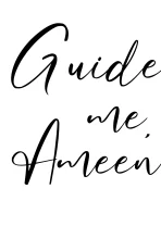 Guide me ameen